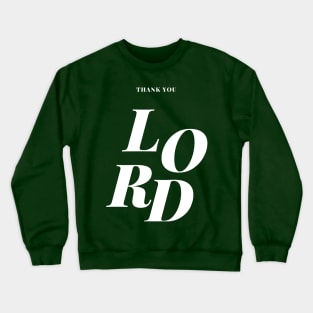 thank you lord Crewneck Sweatshirt